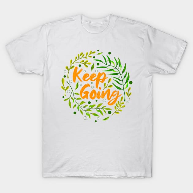 Keep Going T-Shirt by Tebscooler